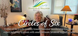 What is Circles of Six? Circles of Six is a bi-monthly transformational membership combining expert-led group hypnosis with small, intimate breakout support groups.